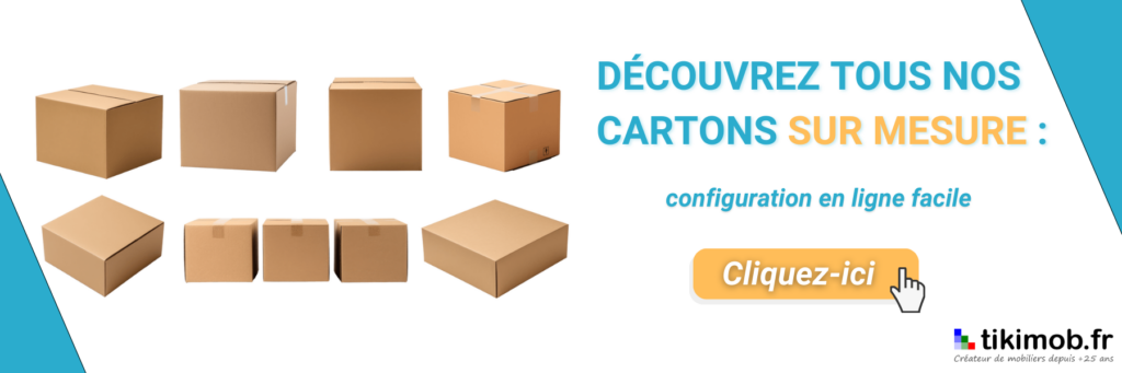 découvrir des cartons sur mesure à configurer